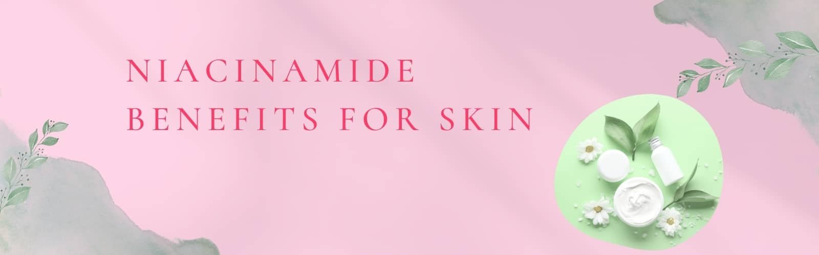 Niacinamide Benefits for Skin