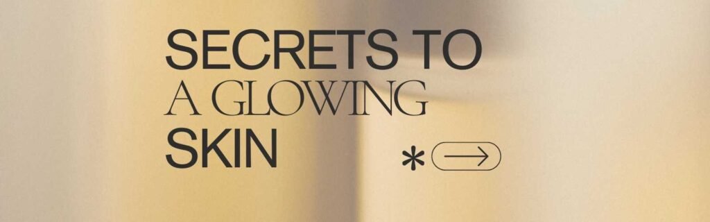 How to Get Glowing Skin