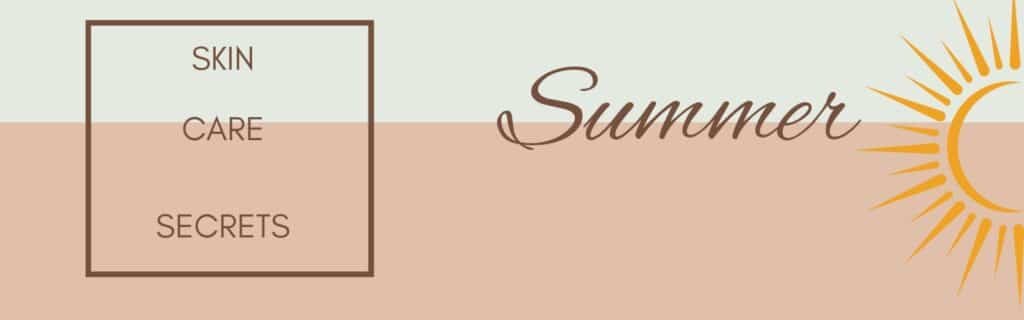 Tips to Take Care of Your Skin in Hot Summer